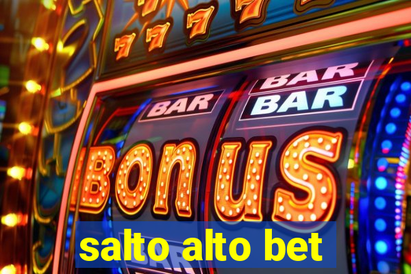 salto alto bet